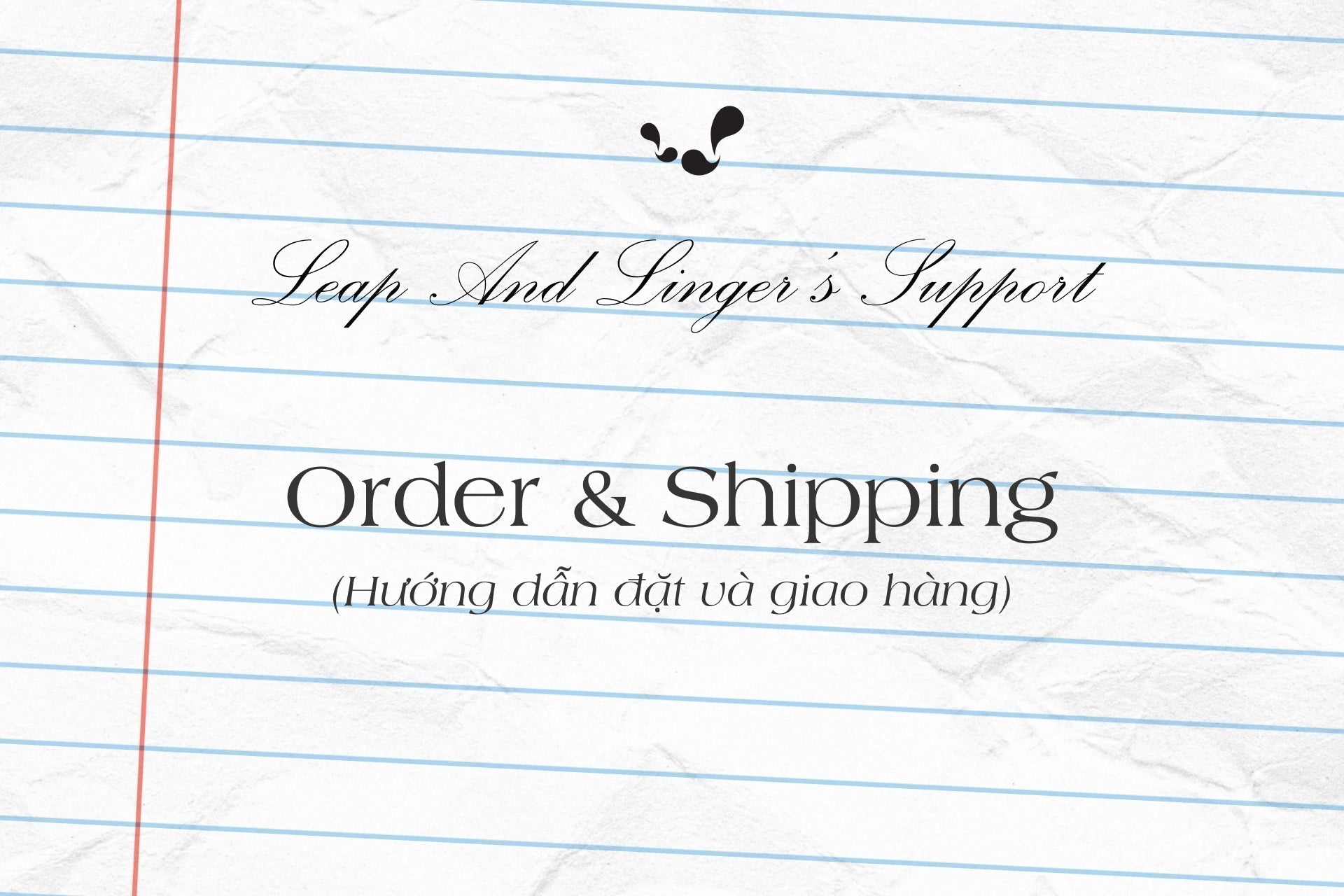 Leap And Linger's Support: Order and Shipping