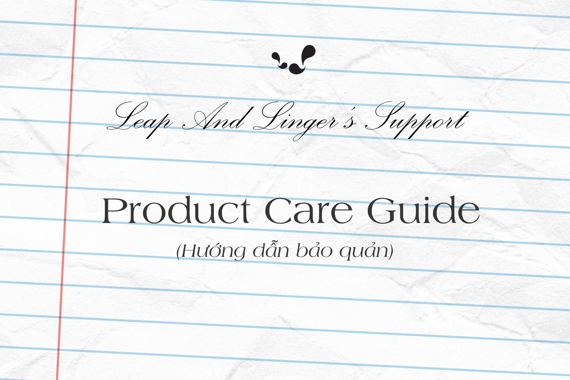 Leap And Linger’s Support: Product Care Guide